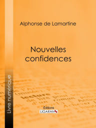 Title: Nouvelles confidences, Author: Alphonse de Lamartine