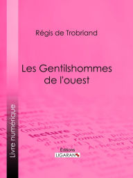 Title: Les Gentilshommes de l'ouest, Author: Régis de Trobriand
