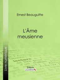 Title: L'Ame meusienne, Author: Ernest Beauguitte