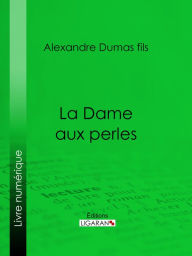 Title: La Dame aux perles, Author: Alexandre Dumas fils