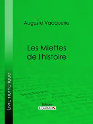 Title: Les Miettes de l'histoire, Author: Auguste Vacquerie