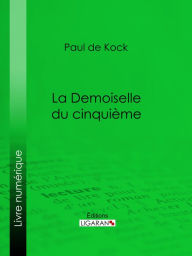 Title: La Demoiselle du cinquième, Author: Paul de Kock