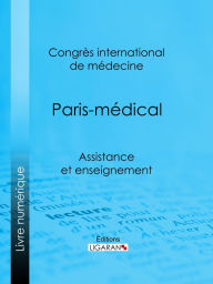 Title: Paris-médical: Assistance et enseignement, Author: Congrès international de médecine