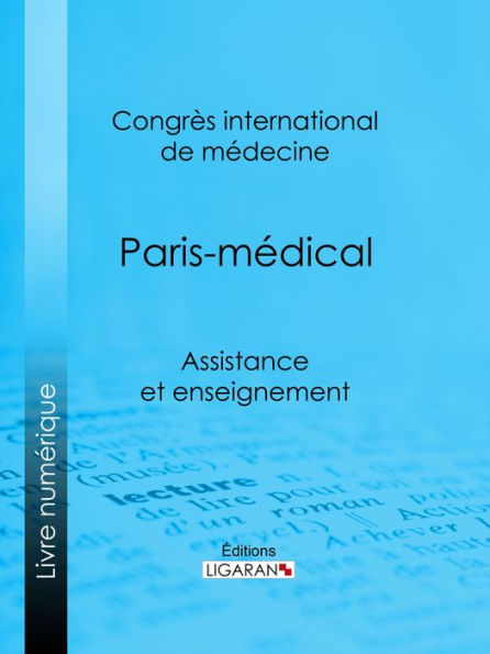 Paris-médical: Assistance et enseignement