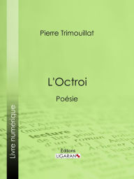 Title: L'Octroi: Poésie, Author: Pierre Trimouillat