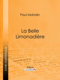 Title: La Belle Limonadière, Author: Paul Mahalin