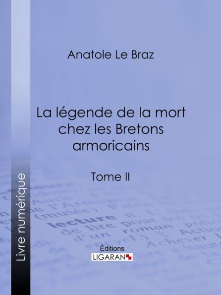 La légende de la mort chez les Bretons armoricains: Tome II