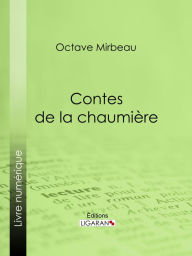 Title: Contes de la chaumière, Author: Octave Mirbeau