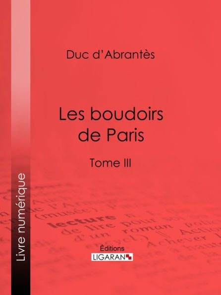 Les Boudoirs de Paris: Tome III