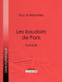 Les Boudoirs de Paris: Tome III