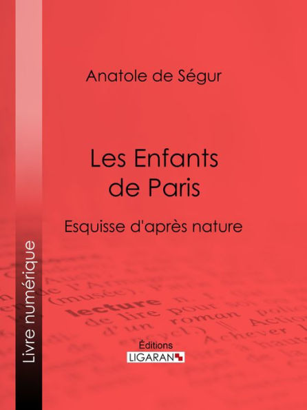 Les Enfants de Paris: Esquisse d'après nature