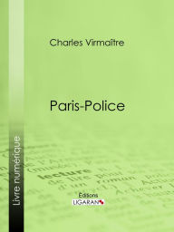 Title: Paris-police, Author: Charles Virmaître