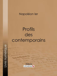 Title: Profils des contemporains, Author: Napoléon Ier