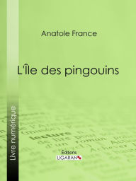 Title: L'Île des pingouins, Author: Anatole France