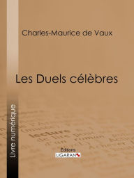 Title: Les Duels célèbres, Author: Charles-Maurice de Vaux