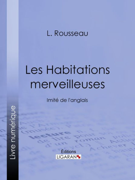 Les Habitations merveilleuses: Imité de l'anglais