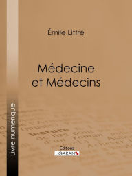 Title: Médecine et Médecins, Author: Émile Littré