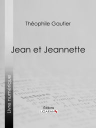 Title: Jean et Jeannette, Author: Theophile Gautier