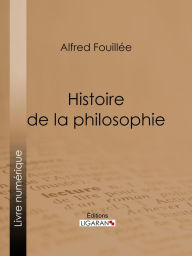 Title: Histoire de la philosophie, Author: Alfred Fouillée