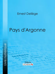 Title: Pays d'Argonne, Author: Ernest Deliège