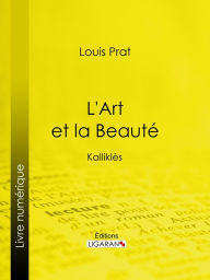 Title: L'Art et la Beauté: Kalliklès, Author: Louis Prat