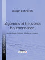 Légendes et nouvelles bourbonnaises: Archéologie, histoire, étude de moeurs