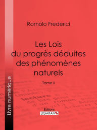 Title: Les Lois du progrès déduites des phénomènes naturels: Tome II, Author: Romolo Federici