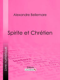 Title: Spirite et Chrétien, Author: Alexandre Bellemare