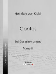 Title: Contes: Soirées allemandes - Tome II, Author: Heinrich von Kleist