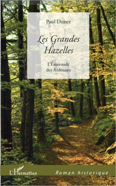 Les Grandes Hazelles: L'Emeraude des Ardennes