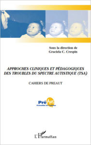 Title: Approches cliniques et pédagogiques des troubles du spectre autistique (TSA): Cahiers de Préaut, Author: Editions L'Harmattan