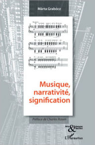 Title: Musique, narrativité, signification, Author: Marta Grabocz