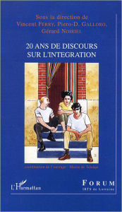 Title: 20 ans de discours sur l'intégration, Author: Editions L'Harmattan