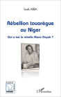 Rébellion touarègue au Niger: Qui a tué le rebelle Mano Dayak ?
