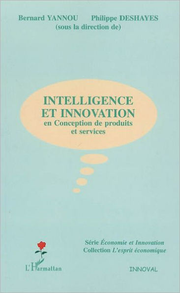 Intelligence et innovation: En conception de produits et services