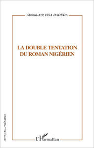 Title: La double tentation du roman nigérien, Author: Abdoul-Aziz Issa Daouda