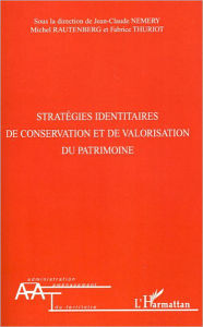 Title: Stratégies identitaires de conservation et de valorisation du patrimoine, Author: Editions L'Harmattan