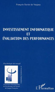 Title: Investissements informatique et évaluation des performances, Author: François-Xavier de Vaujany