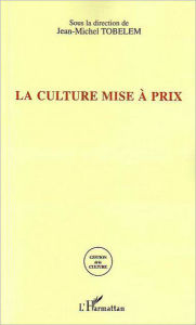 Title: La culture mise à prix, Author: Editions L'Harmattan