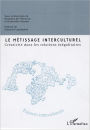 Le métissage interculturel: Créativité dans les relations inégalitaires