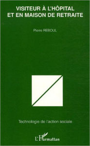 Title: Visiteur à l'hôpital et en maison de retraite, Author: Pierre Reboul