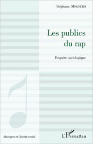 Title: Les publics du rap: Enquête sociologique, Author: Stéphanie Molinero
