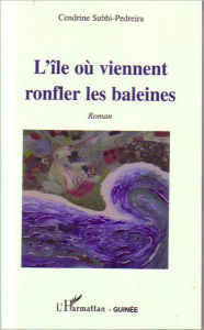 Title: L'île où viennent ronfler les baleines, Author: Cendrine Subhi-Pedreira