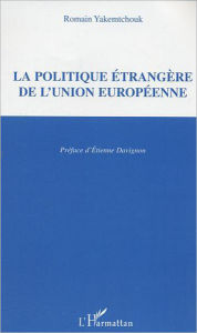 Title: La politique étrangère de l'Union européenne, Author: Romain Yakemtchouk