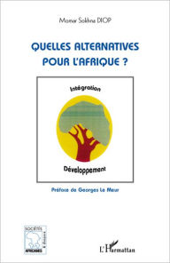 Title: Quelles alternatives pour l'Afrique ?, Author: Momar Sokhna Diop