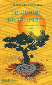 Title: Le songe du serpent, Author: Mpoyi Mubumbila