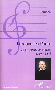 Title: Lorenzo Da Ponte: Le librettiste de Mozart - 1749-1838, Author: Cyrille Piot