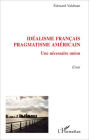 Idéalisme français, pragmatisme américain: Une nécessaire union