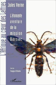 Title: L'étonnante aventure de la mission Barsac: Volume 2 - Suivi de Voyages d'études, Author: Editions L'Harmattan