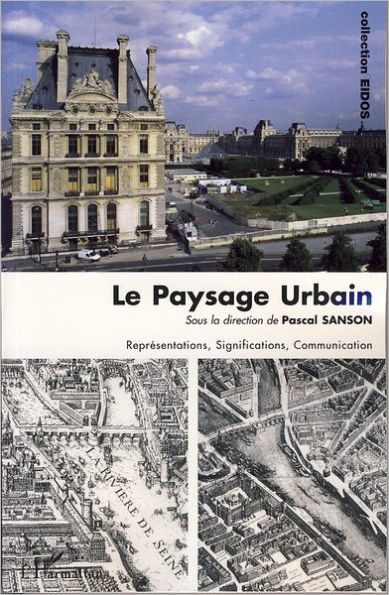 Le Paysage Urbain: Représentations, Significations, Communication